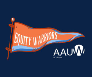 Orange, blue and white pennant labeled "Equity Warriors of AAUW Illinois"