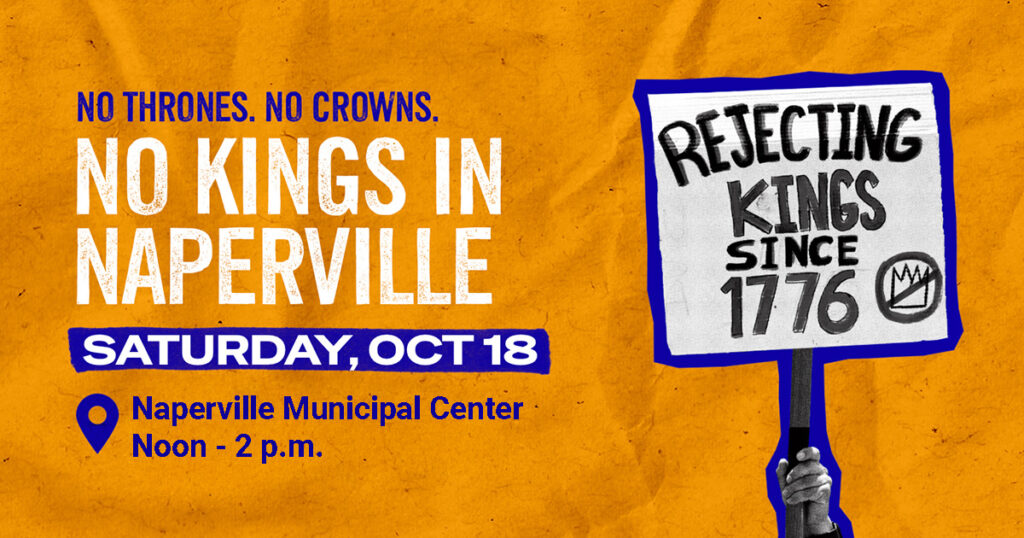 Announcement for No Kings in Naperville rally and march, Saturday, Oct. 18, 2025